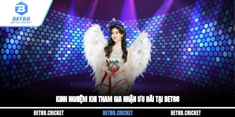 Kinh nghiệm khi tham gia nhận ưu đãi tại BET88